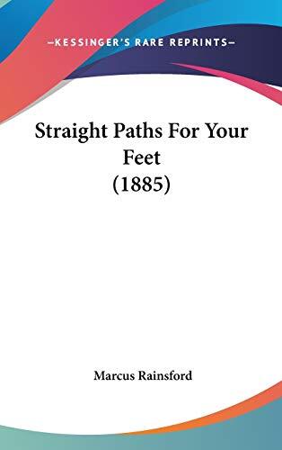 Straight Paths for Your Feet by Marcus Rainsford (2008, Hardcover) for ...