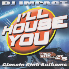 DJ IMPACT ILL HOUSE YOU CLASSIC CLUB ANTHEMS OLD SCHOOL MIXTAPE MIX CD