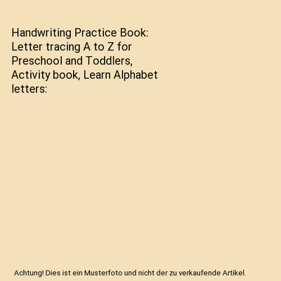 Handwriting Practice Book: Letter tracing A to Z for Preschool and Toddlers, Act