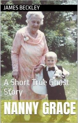 Nanny Grace : My Short True Ghost Story  Signed New