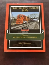 Elgin Joliet & Eastern In Color Volume 1: The Eastern Subdivision