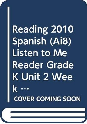 READING 2010 SPANISH (AI8) LISTEN TO ME READER GRADE K UNIT 2 WEEK 3 - Scott...
