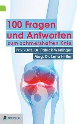 100 Fragen und Antworten zum schmerzhaften Knie | Patrick Weninger | Deutsch