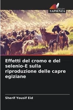 Effetti del cromo e del selenio-E sulla riproduzione delle capre egiziane by She