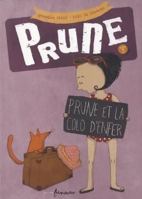 Prune T3. Prune Et La Colo D'Enfer - S'Verine, Vidal