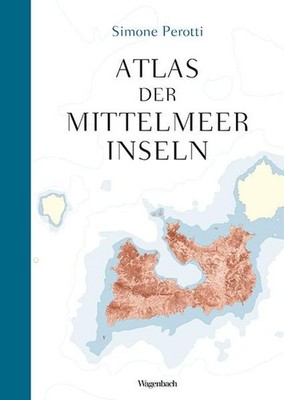 Atlas der Mittelmeerinseln (Allgemeines Programm - Sachbuch) Simone, Perotti: