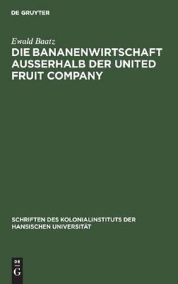 Ewald Baatz Die Bananenwirtschaft Außerhalb Der  (Gebundene Ausgabe) (US IMPORT)