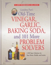 Grandma Putt's Old-Time Vinegar, Garlic, Baking Soda, and 101 More Problem