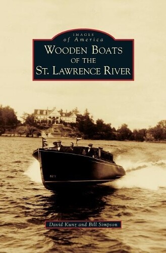 Thumbnail - David Kunz Bill Simpso Wooden Boats Of The St. Lawrence Rive