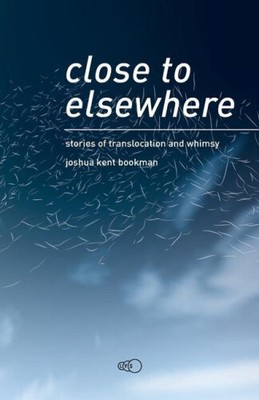 nah an anderswo: Geschichten von Translokation und Laune von Bookman, Joshua Kent