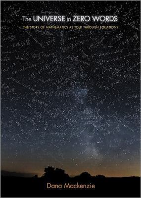 The Universe in Zero Words: The Story of Mathematics as Told through Equations