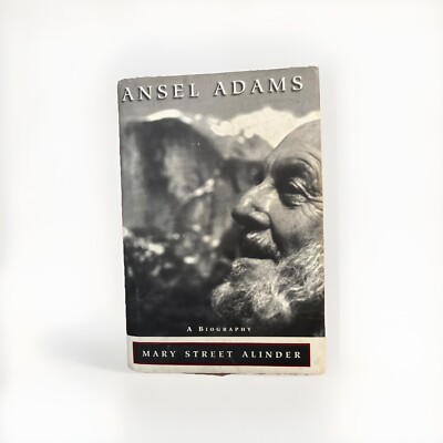 Ansel Adams : A Biography by Mary Street Alinder (1996, Hardcover, 1st Edition