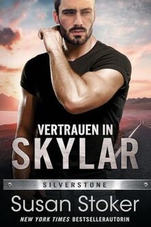 Vertrauen in Skylar (Die Männer von Silverstone, Ba... | Buch | Zustand sehr gut