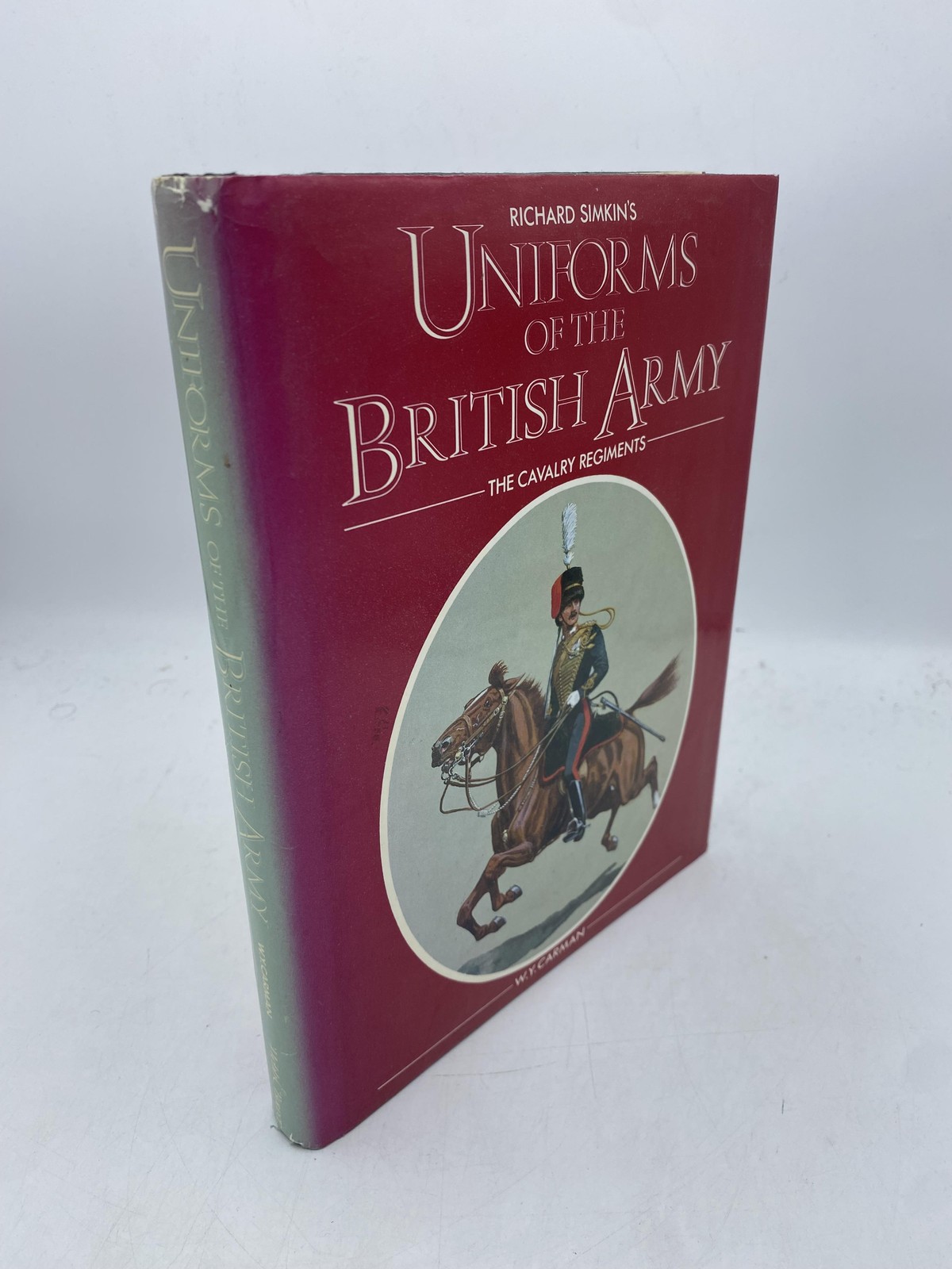 Richard Simkin's Uniforms of the British Army The Cavalry Regiments Carman W Y 9