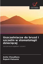 Anita Choudhary (u. a.) | Uszczelniacze do bruzd i szczelin w stomatologii...