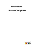 Pedro Inchauspe | La TradicióN Y El Gaucho | Taschenbuch | Spanisch (2022)