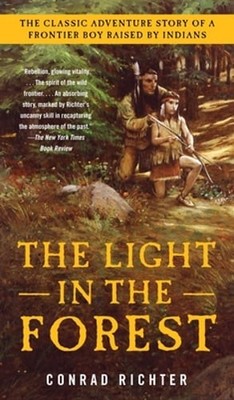 The Light in the Forest by Conrad Richter: New