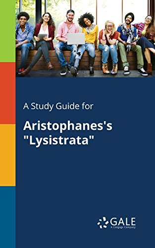 A Study Guide for Aristophanes's ""Lysistrata"" - Gale, Cengage Learning