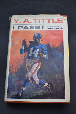 *FIRST/SIGNED* I Pass! My Story as Told to Don Smith by YA Tittle HCDJ
