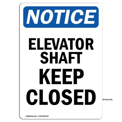 Elevator Shaft Keep Closed OSHA Notice Sign Metal Plastic Decal