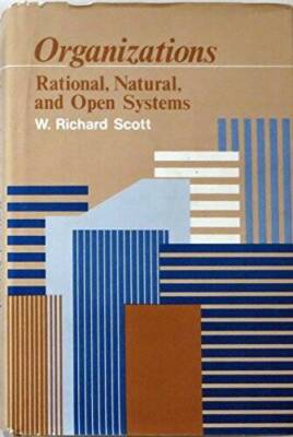 Organizations: Rational, Natural and Open Systems - Hardcover - VERY GOOD