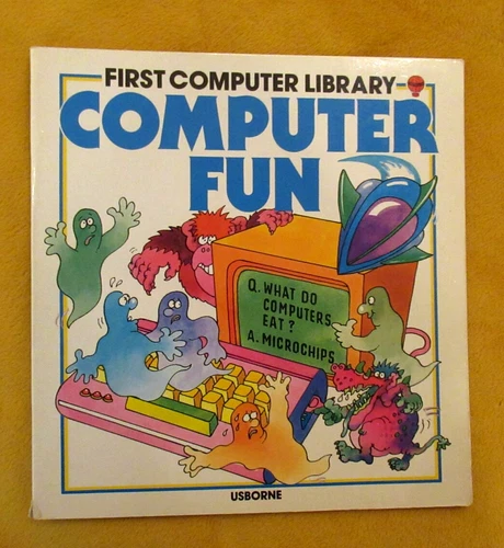 FIRST COMPUTER LIBRARY - COMPUTER FUN - USBORNE - 1984