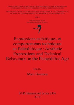 Expressions esthétiques et comportements techniques au Paléolithique /...