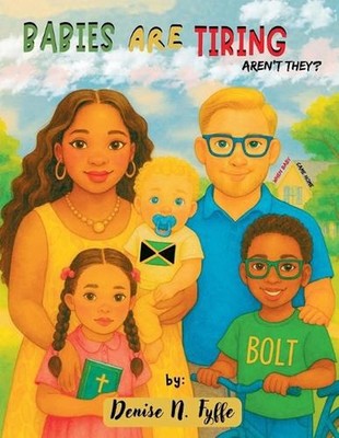 Babies Are Tiring, Aren't They? When Baby Came Home by Denise N. Fyffe Paperback