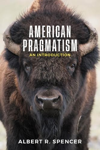 American Pragmatism – An Introduction Spencer Paperback Polity Press
