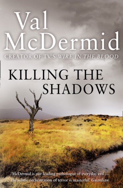 Killing the Shadows by Val McDermid (Paperback Book)