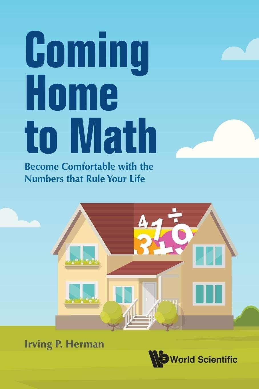 Coming Home To Math: Become Comfortable With The Numbers That