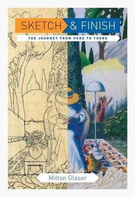 Sketch and Finish: The Journey from Here to There by Milton Glaser (paperback)