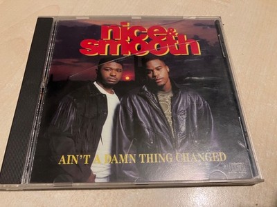 NICE & SMOOTH - AIN'T A DAMN THING CHANGED (CD) RARE OLD SCHOOL RAP HIP HOP