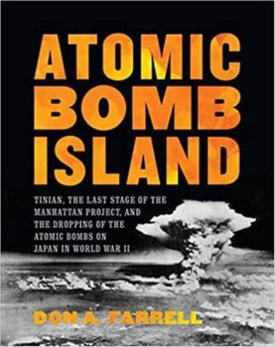 Atomic Bomb Island: Tinian, the Last Stage of the Manhattan Project, and the Dro - Zdjęcie 1 z 1