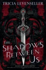 The Shadows Between Us - Hardcover By Levenseller, Tricia - GOOD