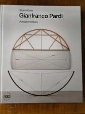 "GIANFRANCO PARDI "BRUNO CORA' , SKIRA  , 2018 , ARCHITTETURA, COME NUOVO
