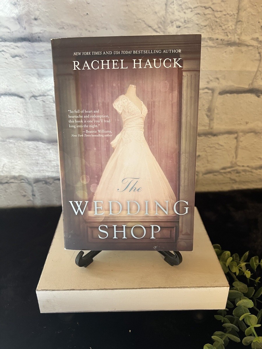 The Wedding Shop by Rachel Hauck (2017, Trade Paperback) New
