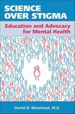 Daniel B. Morehead Science Over Stigma (Taschenbuch)