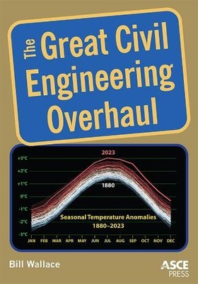 The Great Civil Engineering Overhaul - 9780784416228