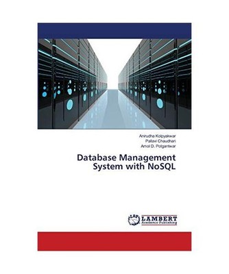 Database Management System with NoSQL, Anirudha Kolpyakwar, Pallavi Chaudhari, A