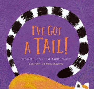 Julie Murphy I've Got a Tail! (Hardback)