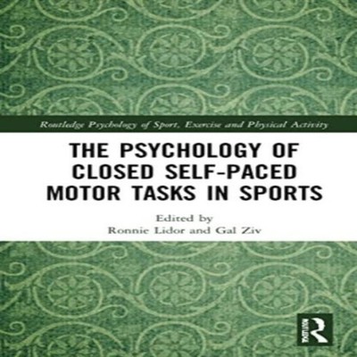 The Psychology of Closed Self-Paced Motor Tasks in Sports Taylor