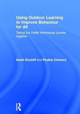 Using Outdoor Learning to Improve Behaviour for All: Taking the Wellie Wednesda