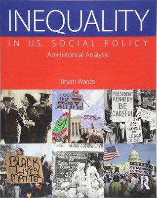 Inequality in U.S. Social Policy: An Historical Analysis,Warde, 