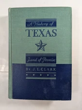 A History of Texas Land of Promise Hardcover Book 1939 J.L. Clark Vintage