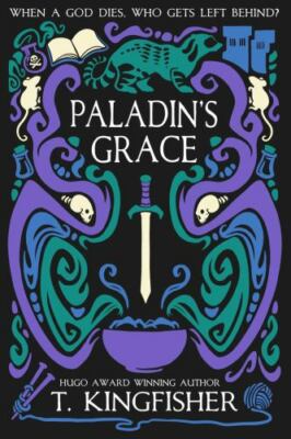 Paladin's Grace (The Saint of Steel) 9781614505310 by Kingfisher, T
