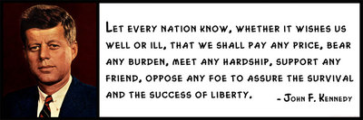 Wall Quote - John F. Kennedy - Let Every Nation Know, Whether It Wishes Us Well 