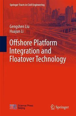 Offshore Platform Integration and Floatover Technology (Springer Tracts in Civil