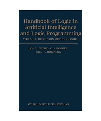Handbook of Logic in Artificial Intelligence and Logic Programming: Volume 2: De