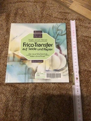 Frico  Transfer auf Seite und Papier. Die neue Wischtechnik Malen ohne Pinsel.